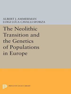 cover image of The Neolithic Transition and the Genetics of Populations in Europe